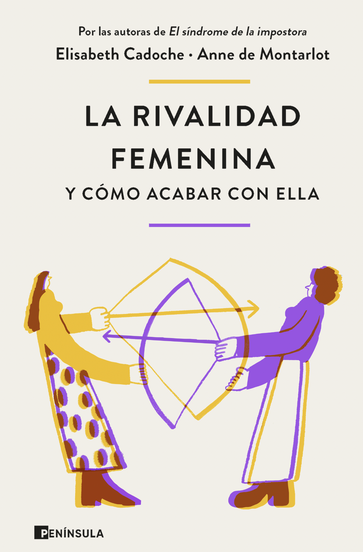 La rivalidad femenina y cómo acabar con ella · Ediciones Península